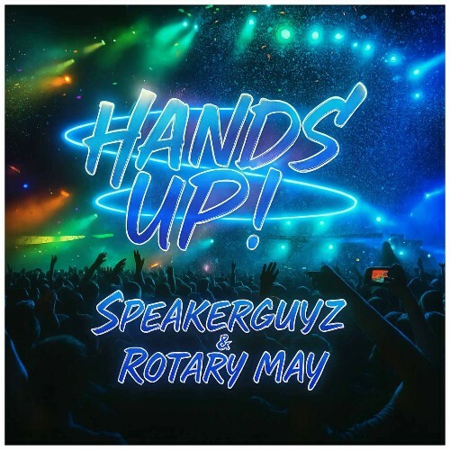  Speakerguyz & Rotary May - Hands Up! (2025) 