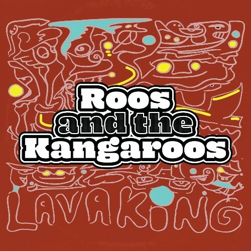  Roos and the Kangaroos - LAVA KING (2025) 