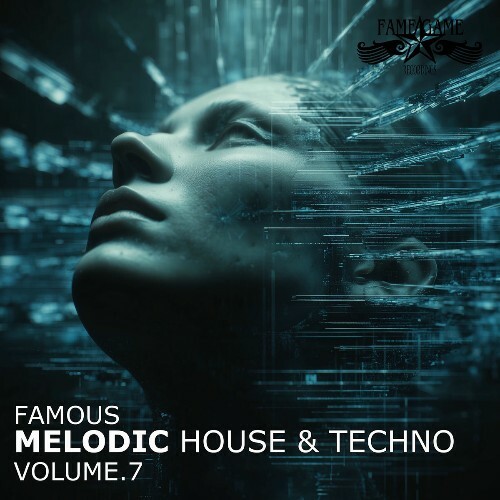  Famous Melodic House and Techno, Vol. 7 (2025) 