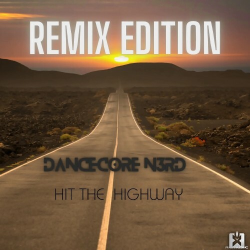  Dancecore N3rd - Hit The Highway (Remix Edition) (2024) 