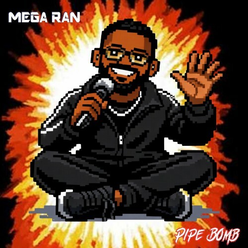  Mega Ran - Pipe Bomb (2026) 