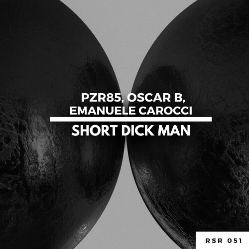  Emanuele Carocci & Oscar B & Pzr85 - Short Dick Man (2024) 