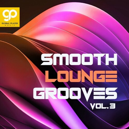  Smooth Lounge Grooves, Vol. 3 (2023) 