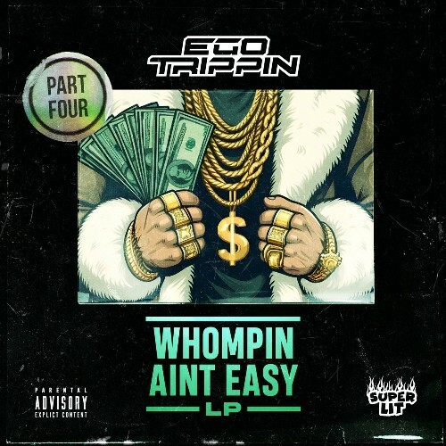  Ego Trippin - Whompin Aint Easy LP Part Four (2024) 