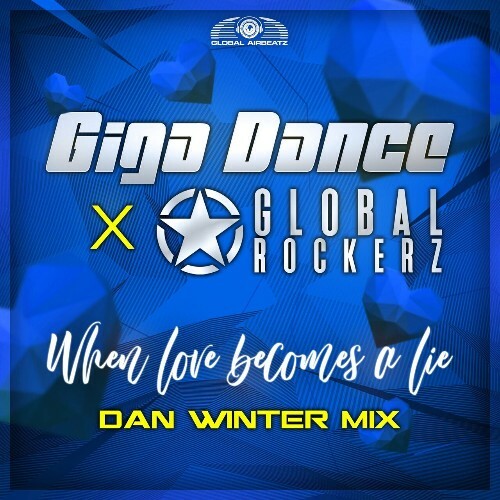  Giga Dance x Global Rockerz - When Love Becomes a Lie (Dan Winter Mix) (2026) 