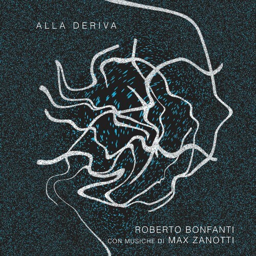  Roberto Bonfanti & Max Zanotti - Alla Deriva (2025) 