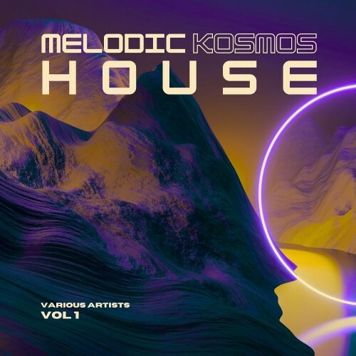  Melodic House Kosmos, Vol. 1 (2024) 