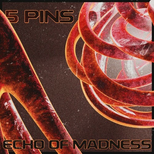  5 Pins - Echo Of Madness (2024) 