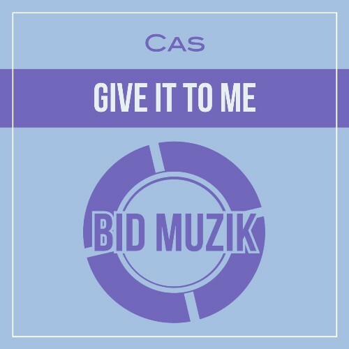  Cas - Give It to Me (2026) 