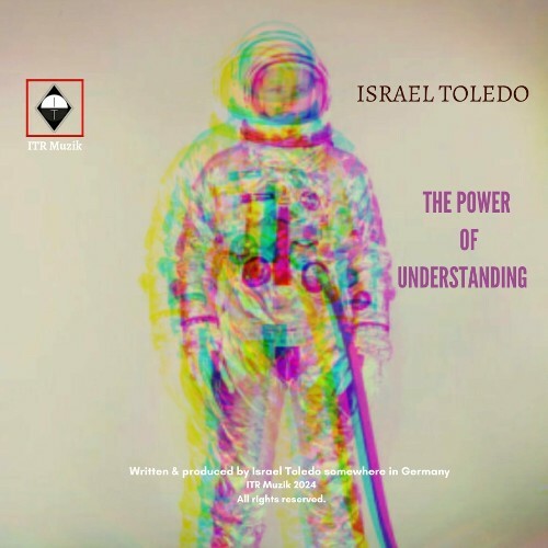  Israel Toledo - The Power Of Understanding (2024) 