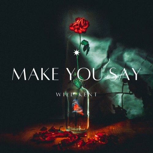  Will Kent - Make you say (radio edit) (2024) 