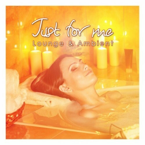 Just for Me - Lounge & Ambient (2023) MP3