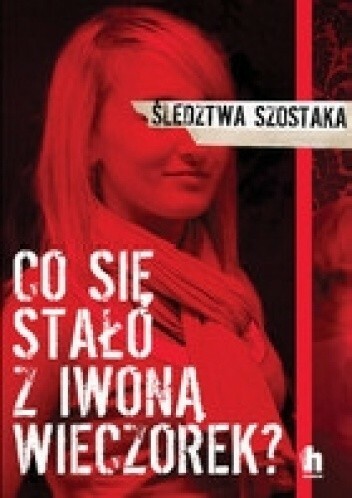 Janusz Szostak - Co się stało z Iwoną Wieczorek | pdf