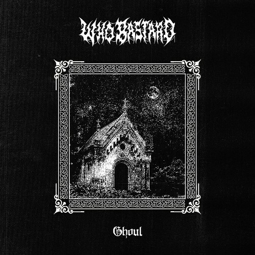  Who Bastard - Ghoul (2025) 
