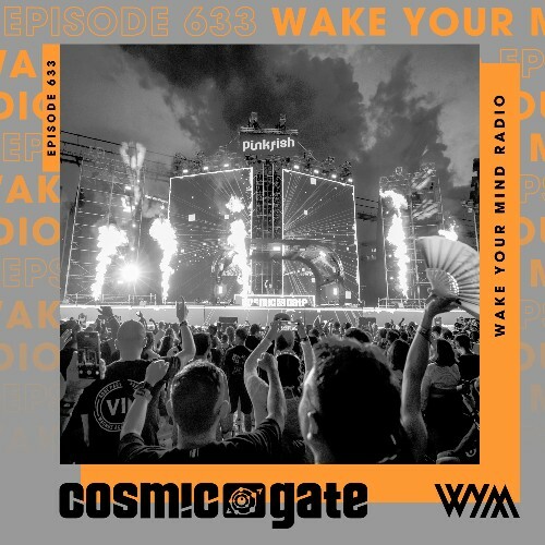  Cosmic Gate - Wake Your Mind Episode 633 (2026-05-22) 