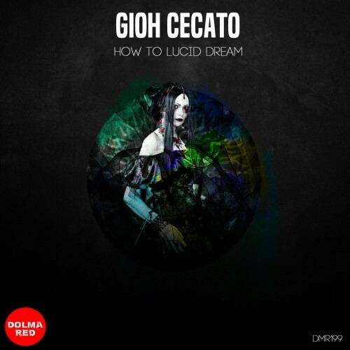 Gioh Cecato - How To Lucid Dream (2022)