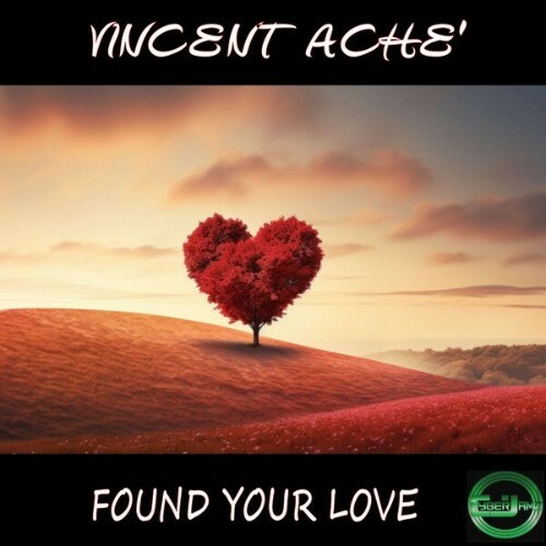  Vincent Ache - Found Your Love (2025) 