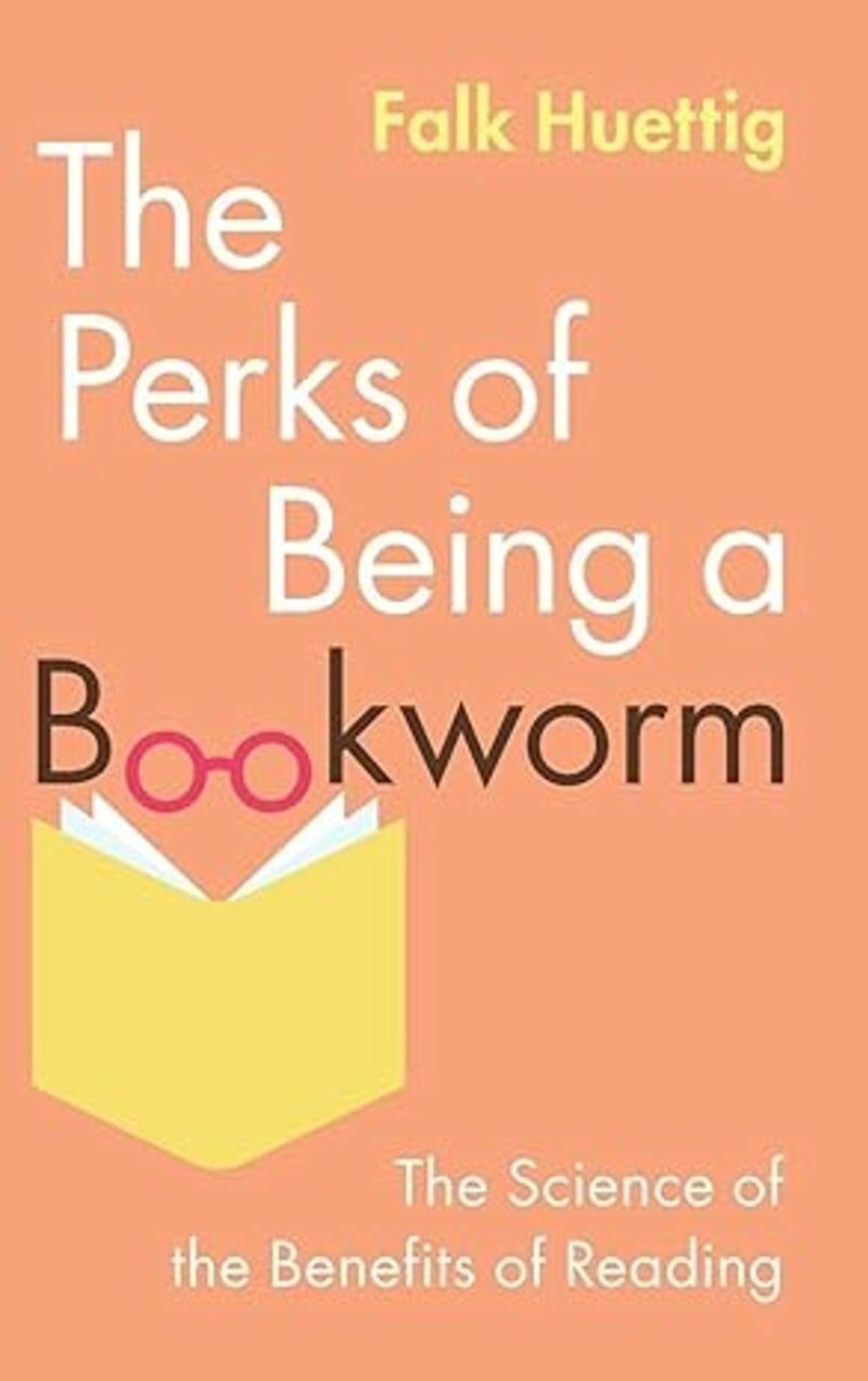 The Perks Of Being A Bookworm The Science Of The Benefits Of Reading (Falk Huettig)