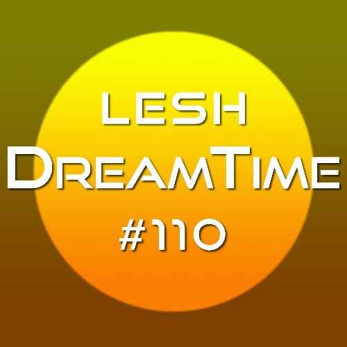  Lesh - DreamTime 110 (2023-02-07) 