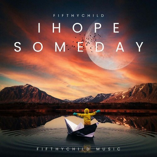  Fifthychild - I Hope Someday (2025) 