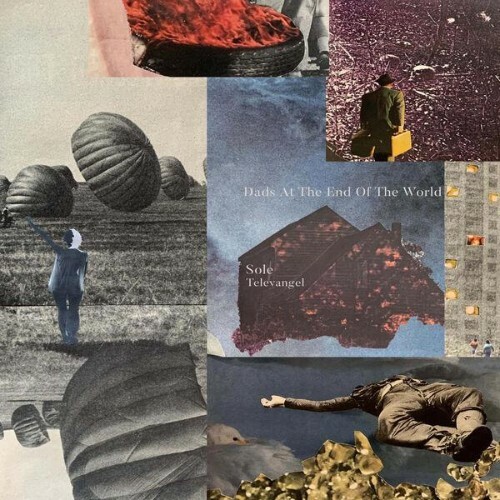  Sole, Televangel - Dads At The End Of The World (2026) 