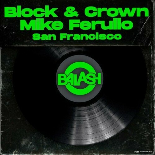  Block & Crown feat Mike Ferullo - San Francisco (2024) 