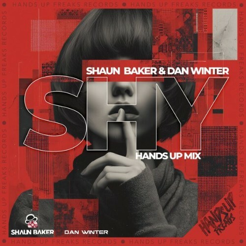  Shaun Baker & Dan Winter - Shy (Hands up Mix) (2025) 