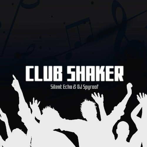  Silent Echo & DJ Spyroof - Club Shaker (2026) 