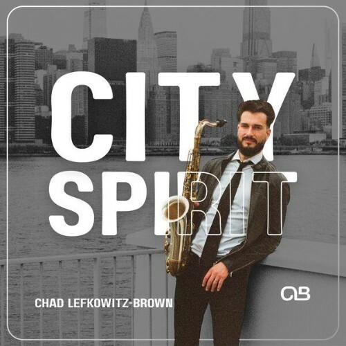  Chad Lefkowitz-Brown - City Spirit (2026) 