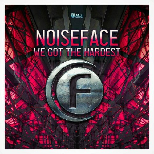 Noiseface - We Got The Hardest (2024)