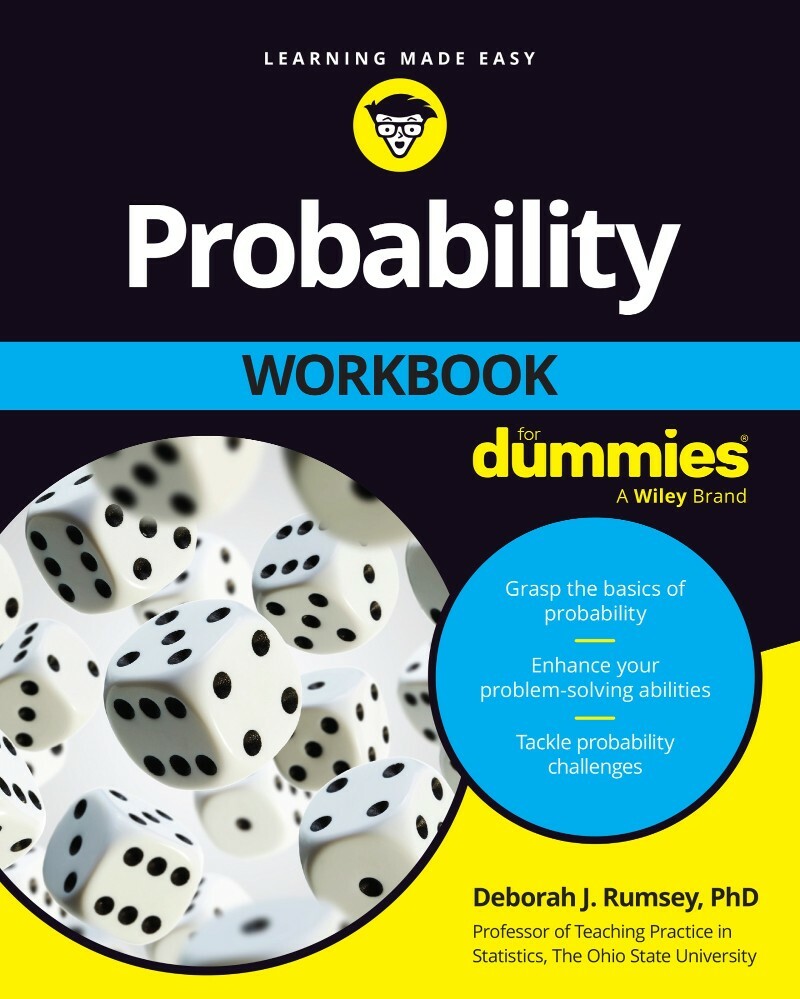 Probability Workbook For Dummies (Deborah J. Rumsey;) Probability Workbook For Dummies (Deborah J. Rumsey;)