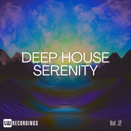  Deep House Serenity, Vol. 12 (2025) 