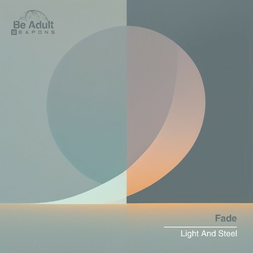  Fade - Light And Steel (2024) 