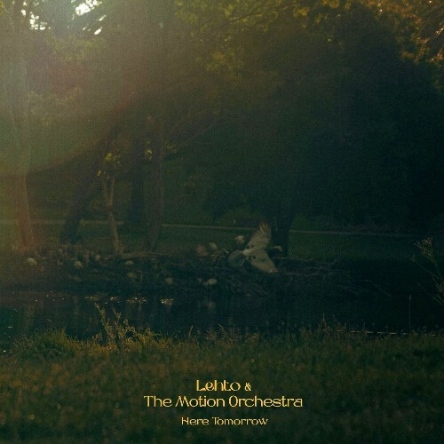  Lehto, The Motion Orchestra, Renegades Of Jazz - Here Tomorrow (2026) 