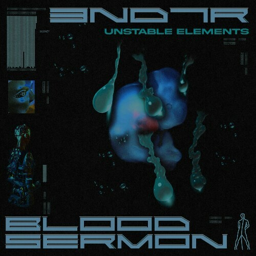  Blood Sermon & 3nd7r - Unstable Elements (2024) 