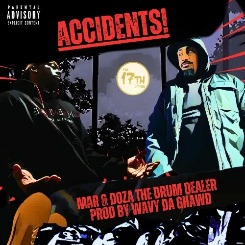  The 17th Cipher, MAR, Wavy Da Ghawd, Doza the Drum Dealer - ACCIDENTS! (2025) 