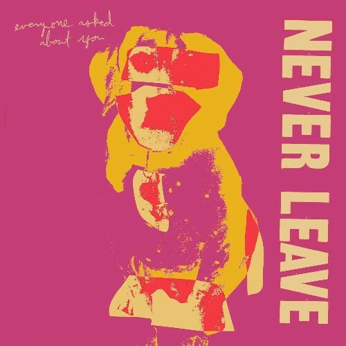  Everyone Asked About You - Never Leave (2024)  MEV4PSW_o