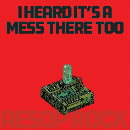  Aesop Rock - I Heard It's A Mess There Too (2025) 