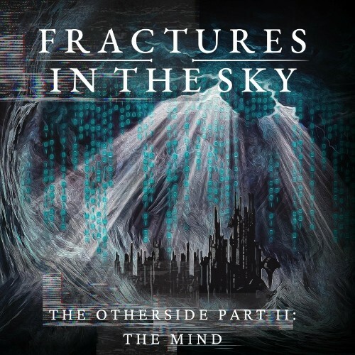 Fractures in the Sky - The Otherside Part 2: The Mind (2023)