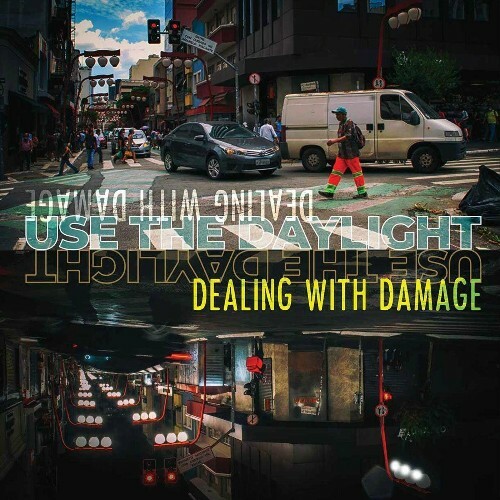 Dealing With Damage - Use the Daylight (2023) MP3