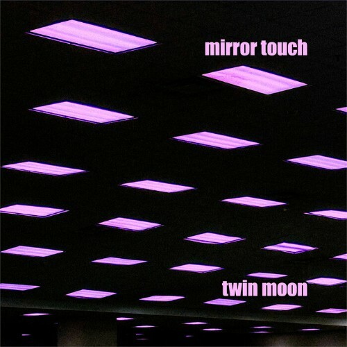  Mirror Touch - Twin Moon (2025) 