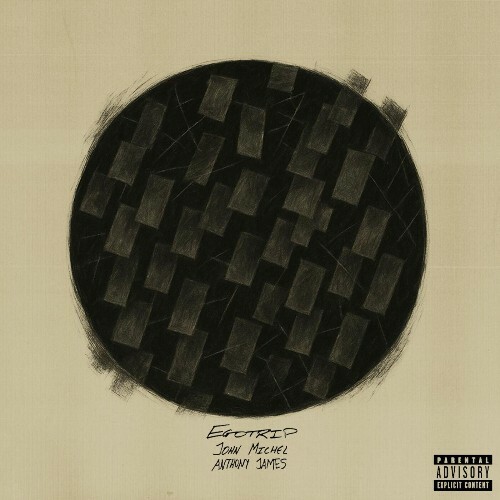  John Michel X Anthony James - Egotrip (2025) 