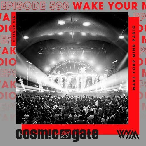  Cosmic Gate - Wake Your Mind Episode 598 (2025-09-19) 