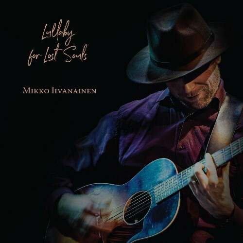  Mikko Iivanainen - Lullaby For Lost Souls (2023) 