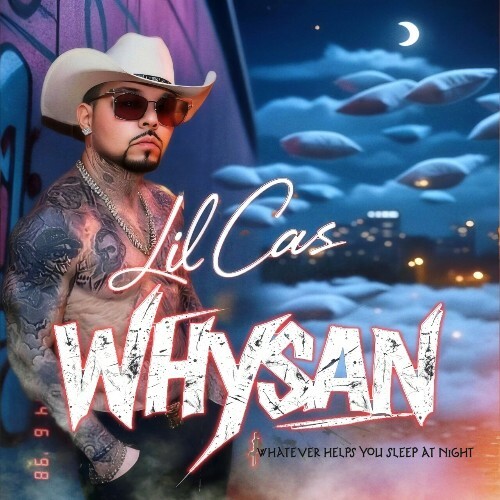  Lil Cas - WHYSAN (Whatever Helps You Sleep At Night) (2025) 