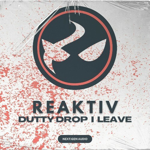 MP3:  Reaktiv - Dutty Drop / Leave (2024) Онлайн