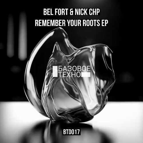  Bel Fort & Nick CHP - Remember Your Roots (2025) 