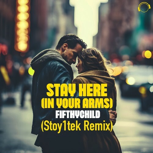  Fifthychild - Stay Here (In My Arms) (Stoy1Tek Remix) (2024) 