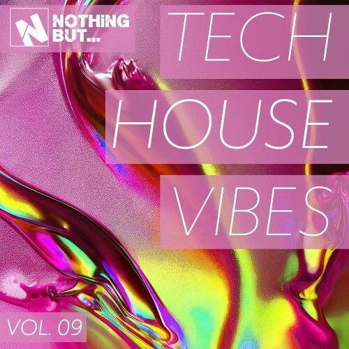 Nothing But... Tech House Vibes, Vol. 09 (2025) 