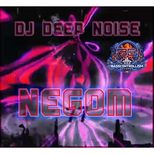  DJ Deep Noise - Negom (2026) 
